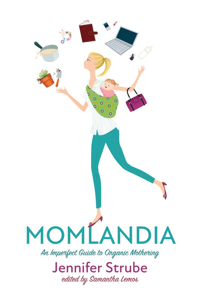 Momlandia by Jennifer Strube, Samantha Lemos