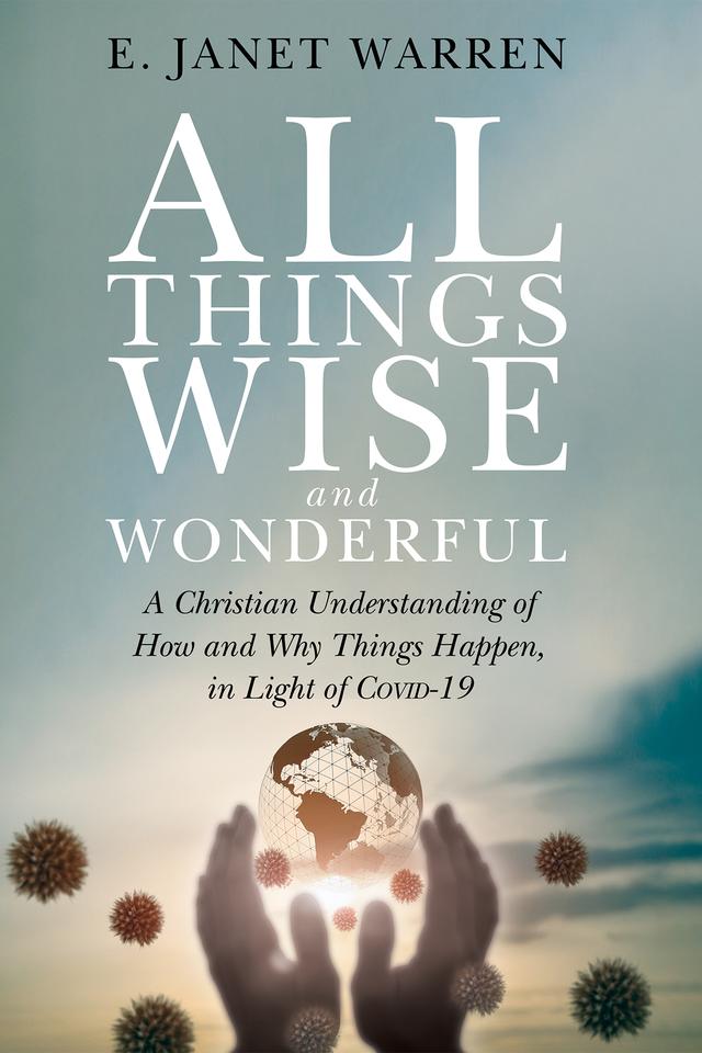 All Things Wise and Wonderful by E. Janet Warren
