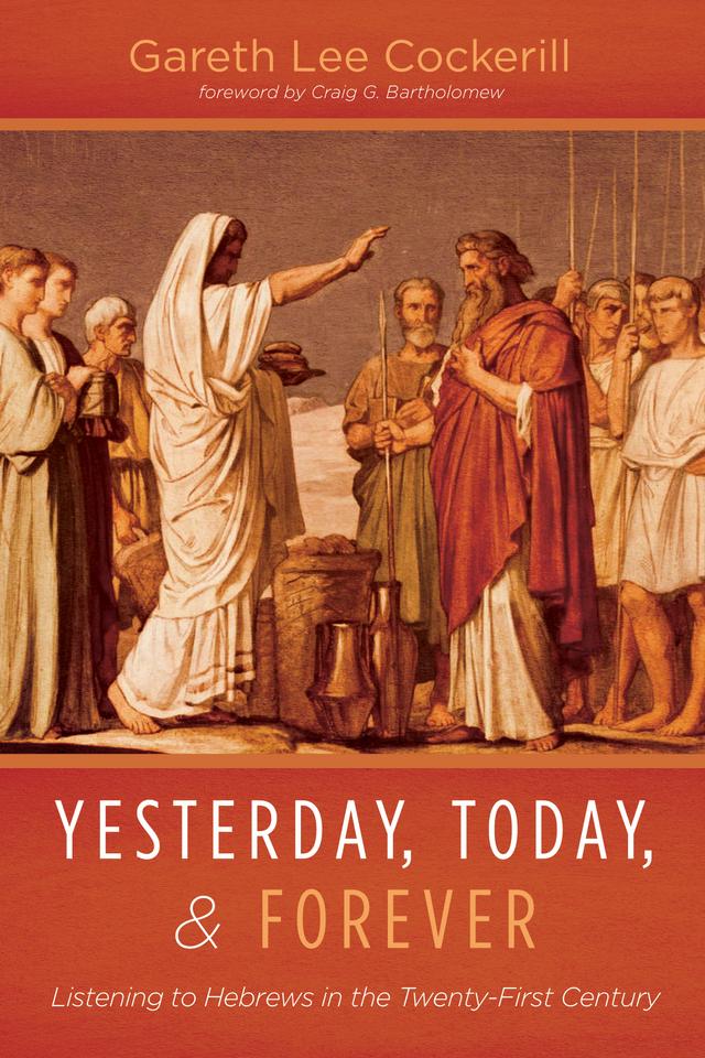 Yesterday, Today, and Forever by Craig G. Bartholomew, Gareth Lee Cockerill