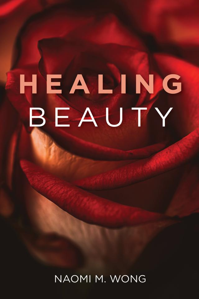 Healing Beauty by Naomi M. Wong