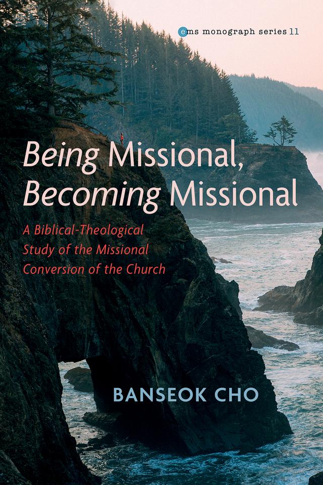 Being Missional, Becoming Missional by Banseok Cho, Lalsangkima Pachuau