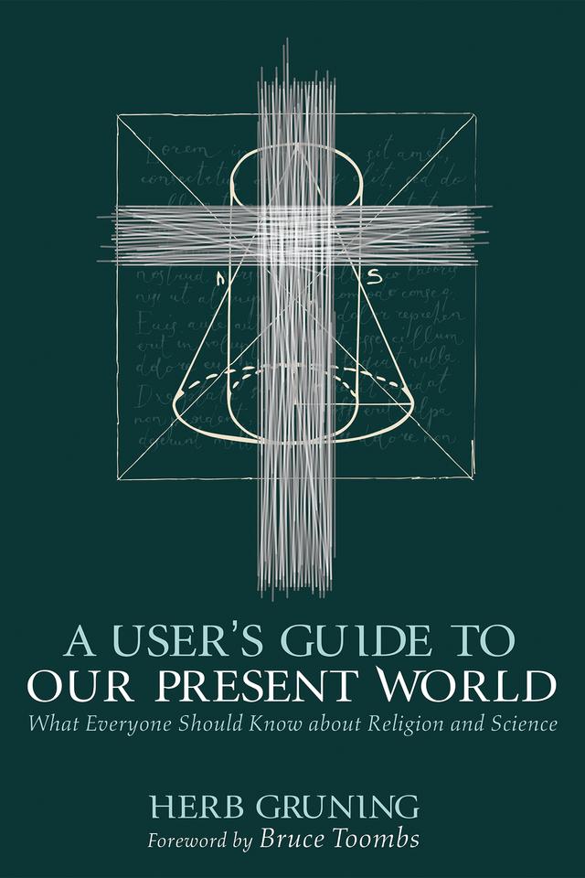 A User’s Guide to Our Present World by Bruce Toombs, Herb Gruning