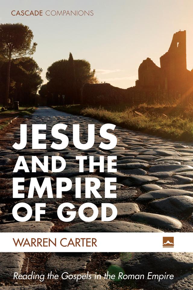 Jesus and the Empire of God by Warren Carter