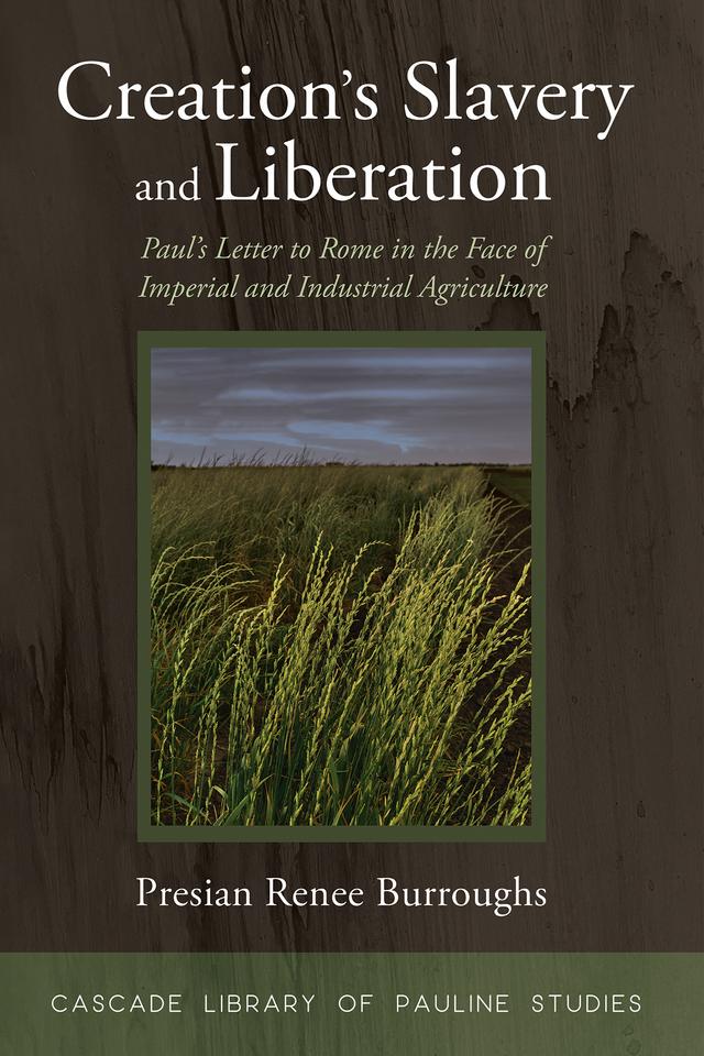 Creation’s Slavery and Liberation by Presian Renee Burroughs