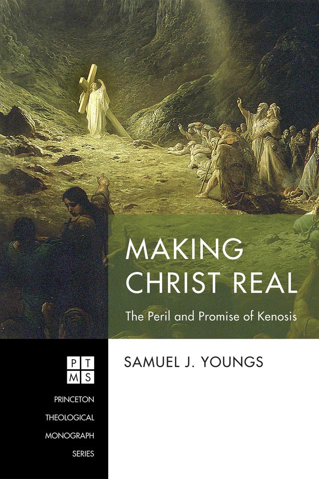Making Christ Real by Samuel J. Youngs
