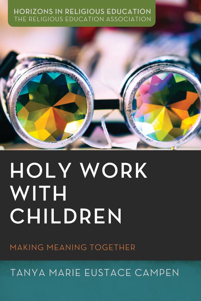 Holy Work with Children by Tanya Marie Eustace Campen