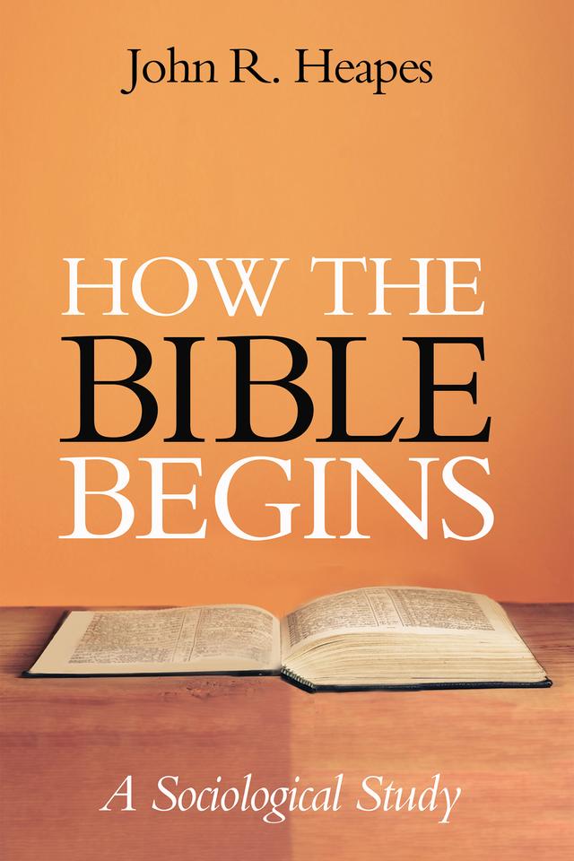 How the Bible Begins by John R. Heapes