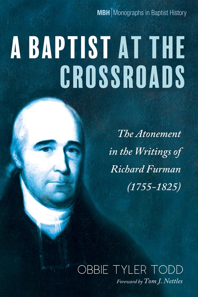 A Baptist at the Crossroads by Obbie Tyler Todd, Tom J. Nettles