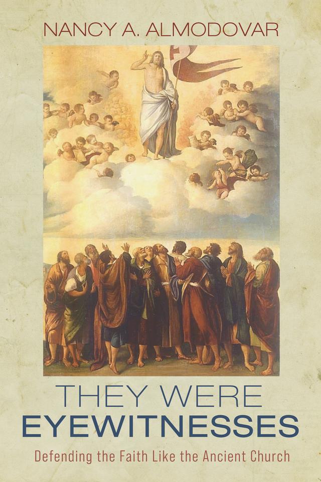 They Were Eyewitnesses by Nancy A. Almodovar