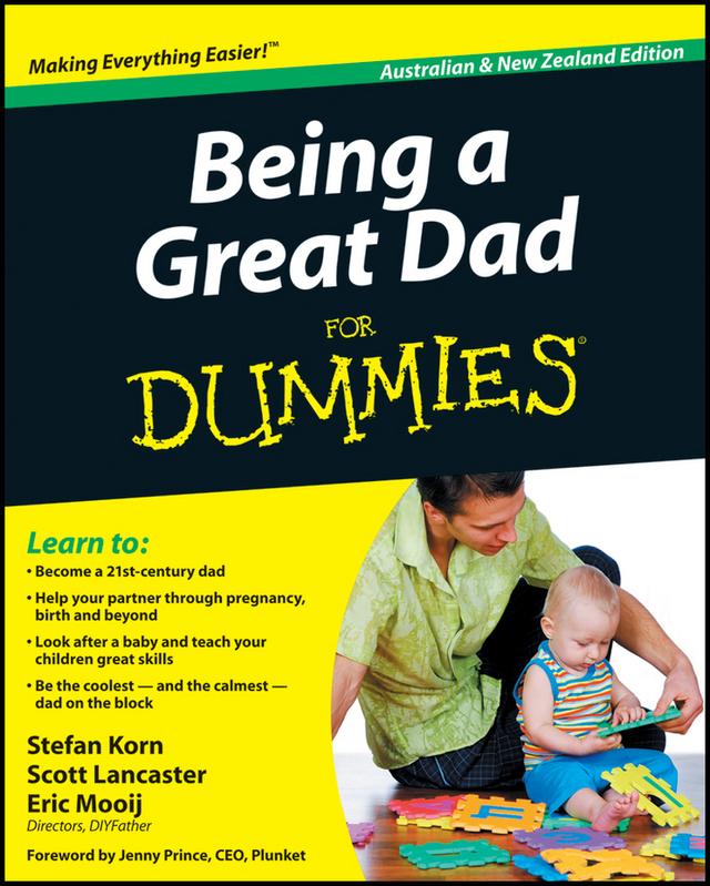 Being a Great Dad For Dummies by Eric Mooij, Scott Lancaster, Stefan Korn