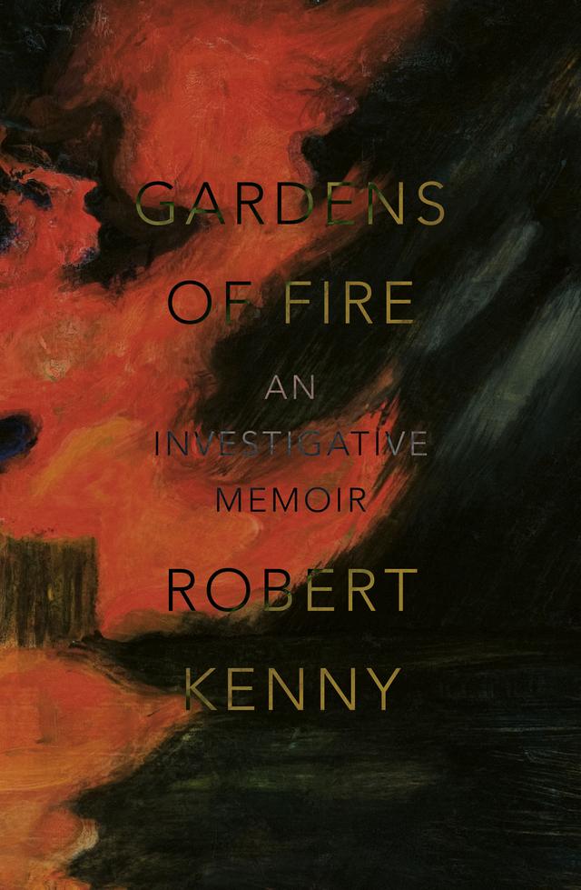 Gardens of Fire by Robert Kenny