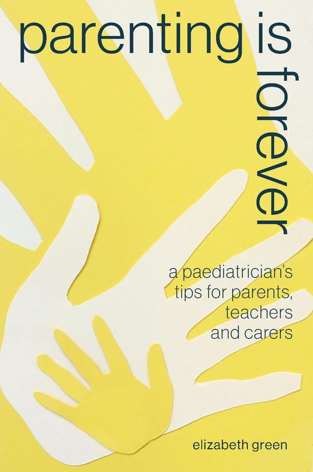 Parenting is Forever by Dr Elizabeth Green