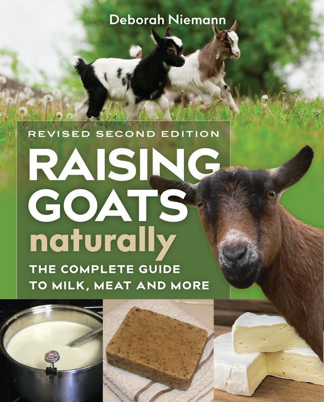 Raising Goats Naturally, 2nd Edition by Deborah Niemann
