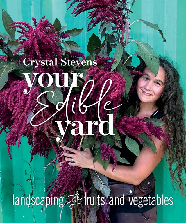 Your Edible Yard by Crystal Stevens