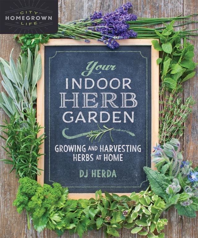Your Indoor Herb Garden by DJ Herda