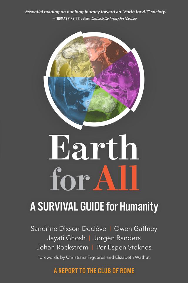 Earth for All by Jayati Ghosh, Johan Rockstrom, Jorgen Randers, Owen Gaffney, Per Espen Stoknes, Sandrine Dixson-Decleve