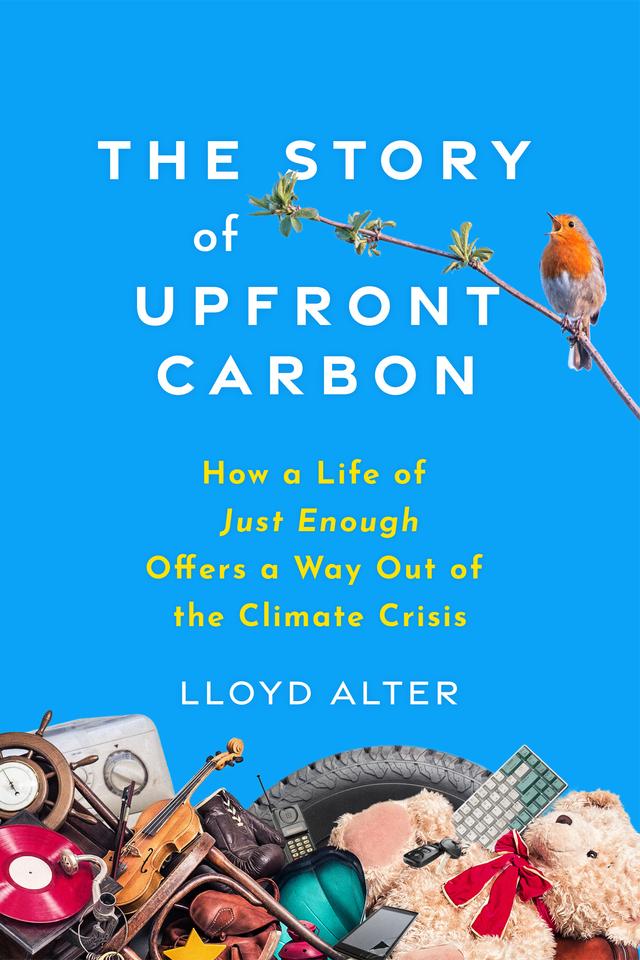 The Story of Upfront Carbon by Lloyd Alter