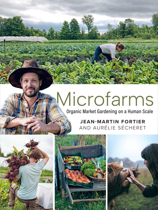 Microfarms by Aurélie Sécheret, Jean-Martin Fortier, Laurie Bennett