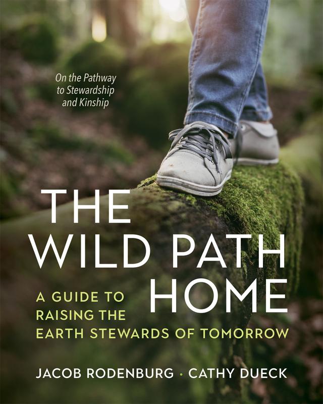The Wild Path Home by Cathy Dueck, Jacob Rodenburg