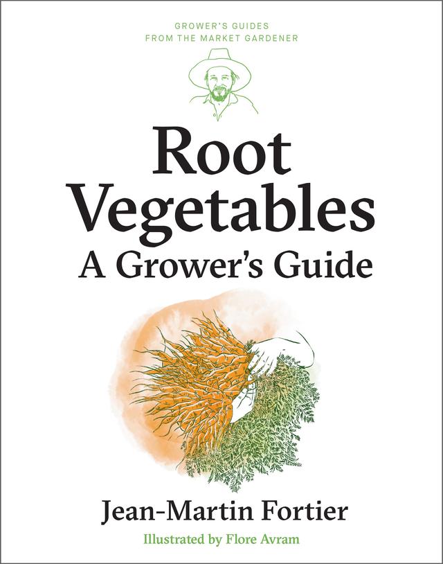 Root Vegetables by Flore Avram, Jean-Martin Fortier, Laurie Bennett, Pierre Nessmann