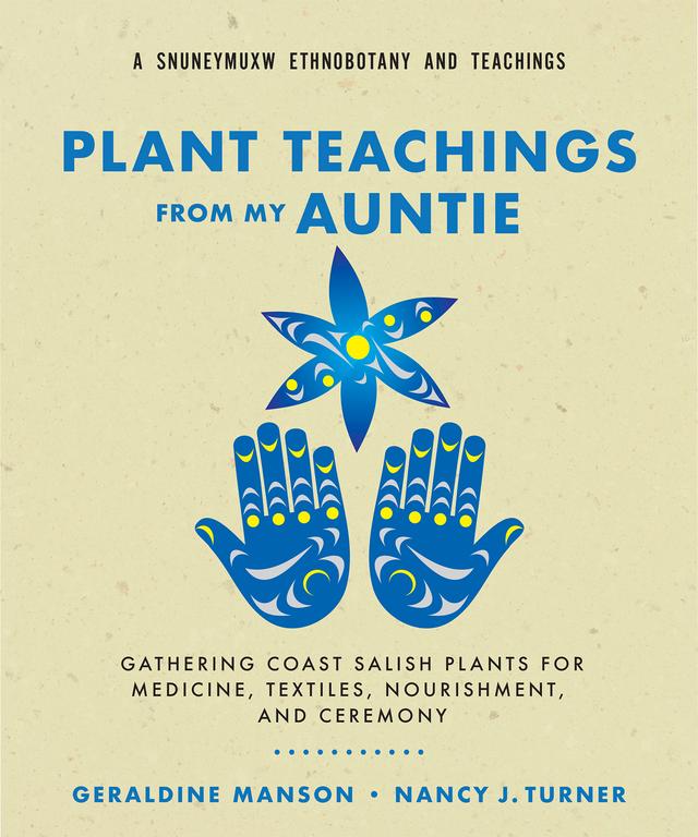 Plant Teachings from My Auntie by Geraldine Manson, Nancy J. Turner