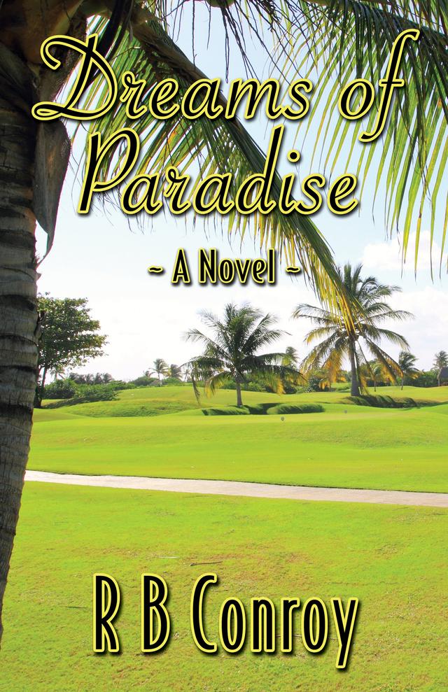 Dreams of Paradise by R B Conroy