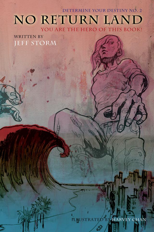 No Return Land, Determine Your Destiny No. 2: You Are the Hero of This Book! by Harvey Chan, Jeff Storm