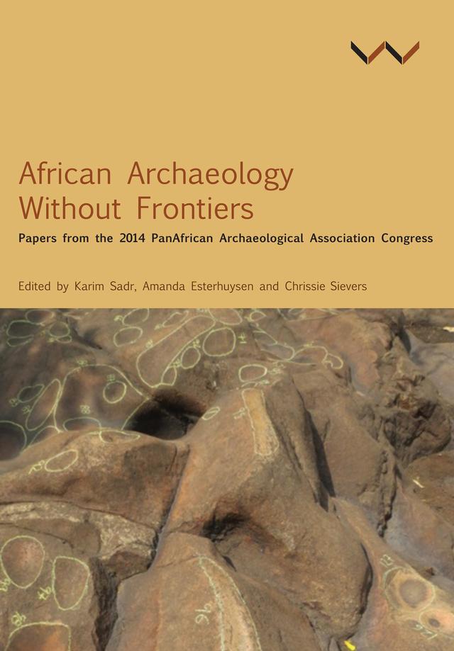 African Archaeology Without Frontiers by Adrianne Daggett, Akin Ogundiran, Alex Schoeman, Amanda Esterhuysen, Caleb Adebayo Folorunso, Chapurukha M Kusimba, Christine Sievers, Dirk Seidensticker, Elinaza Mjema, Emubosa Orijemie, Festo W Gabriel, Freda M’Mbogori, Gabriella Lucidi, Henrietta L Moore, Karim Sadr, Kate Smuts, Laure Dussubieux, Marilee Wood, Matthew Davies, Narcisse, Nick Wiltshire, Philip de Barros, Santores Tchandeu, Tim Forssman, Timothy Kipkeu Kipruto