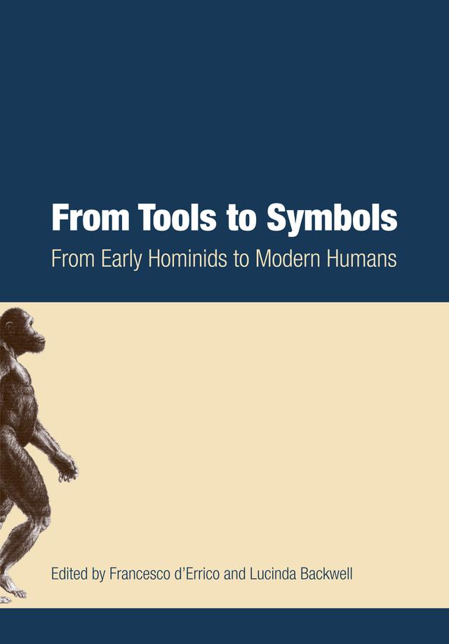 From Tools to Symbols by Bernard Malauzat, Francesco d’Errico, Lucinda Backwell