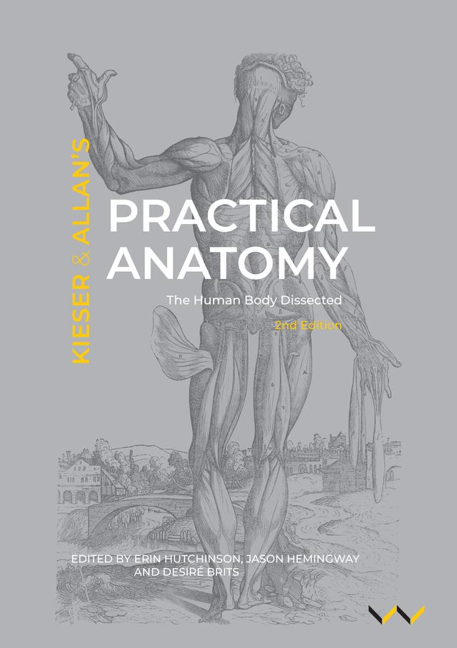 Practical Anatomy by Desiré Brits, Erin Hutchinson, Jason Hemingway, John Allan, Jules Kieser