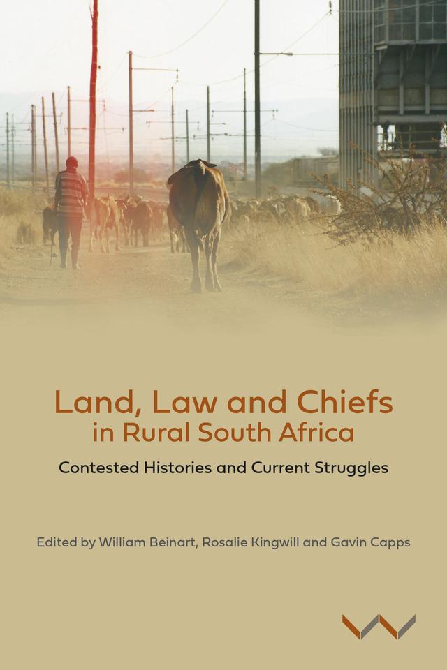 Land, Law and Chiefs in Rural South Africa by Gavin Capps, Rosalie Kingwill, William Beinart