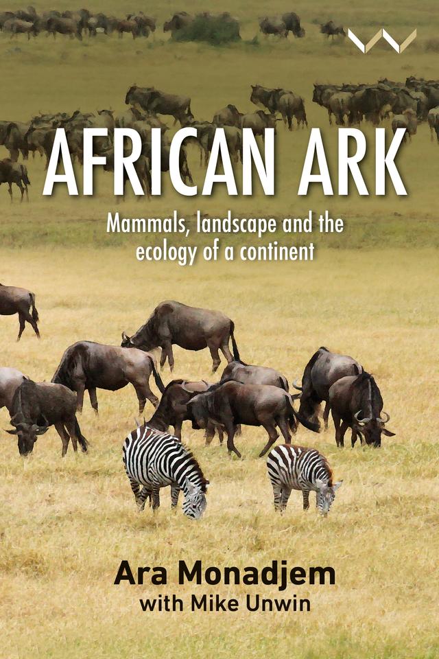 African Ark by Ara Monadjem, Mike Unwin