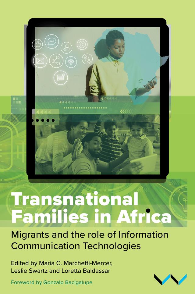 Transnational Families in Africa by Ajwang’ Warria, Daniella Rafaely, Esther Price, Glory Kabaghe, Gonzalo Bacigalupe, Lactricia Maja, Leslie Swartz, Loretta Baldassar, Maria C Marchetti-Mercer, Risuna Mathebula, Siko Moyo, Sonto Madonsela, Thembelihle Coka