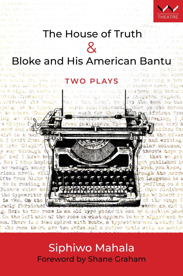 House of Truth & Bloke and His American Bantu by Siphiwo Mahala