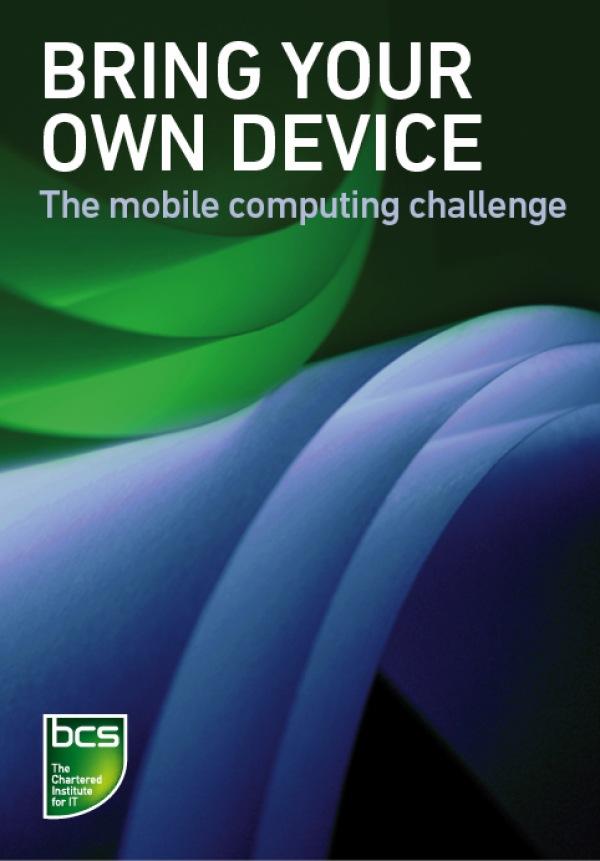 Bring Your Own Device (BYOD) by BCS, The Chartered Institute for IT