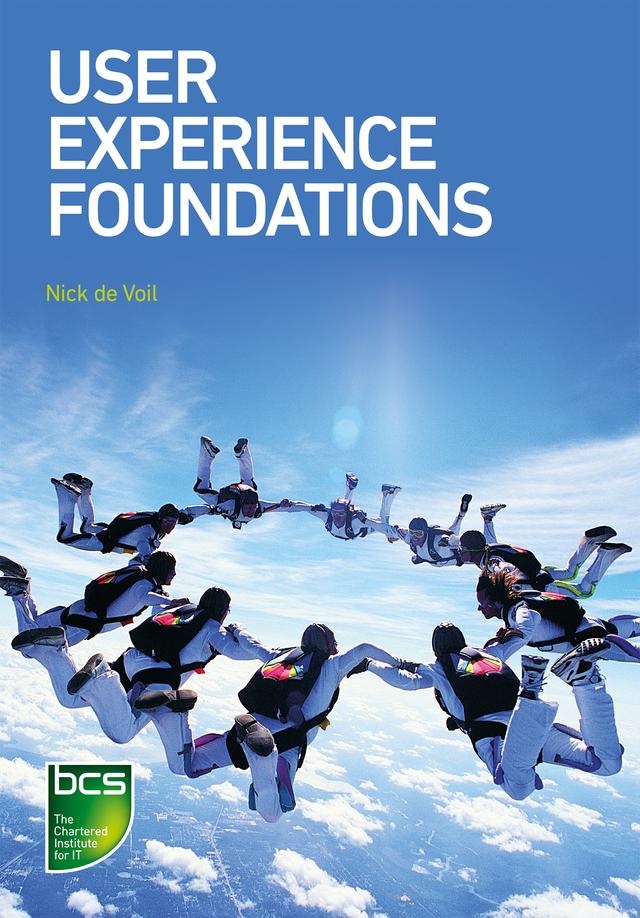 User Experience Foundations by Nick de Voil