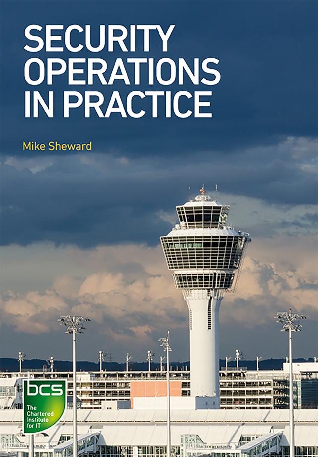 Security Operations in Practice by Mike Sheward
