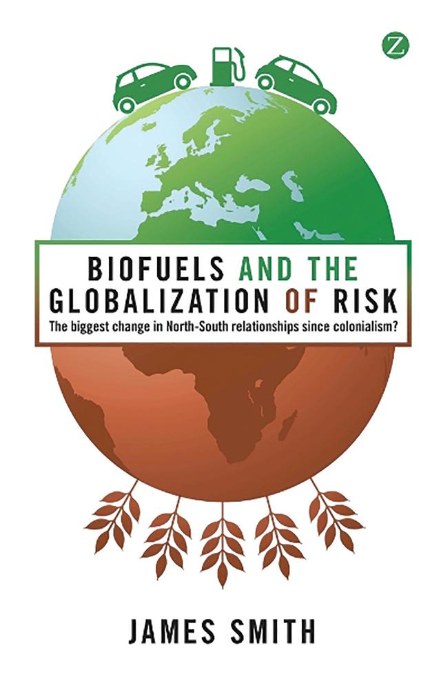 Biofuels and the Globalization of Risk by James Smith