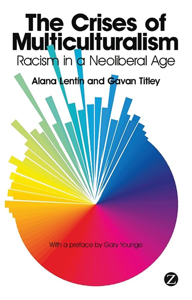 The Crises of Multiculturalism by Alana Lentin, Gavan Titley