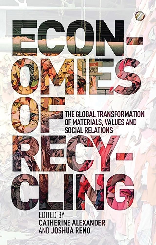 Economies of Recycling by Catherine Alexander, Joshua Reno