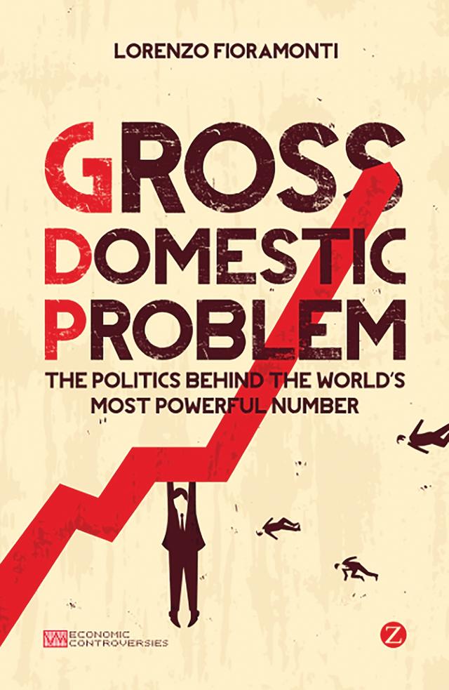 Gross Domestic Problem by Lorenzo Fioramonti