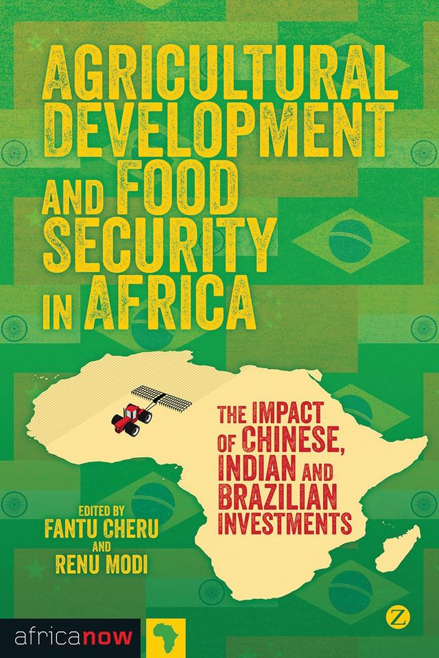 Agricultural Development and Food Security in Africa by Fantu Cheru, Renu Modi