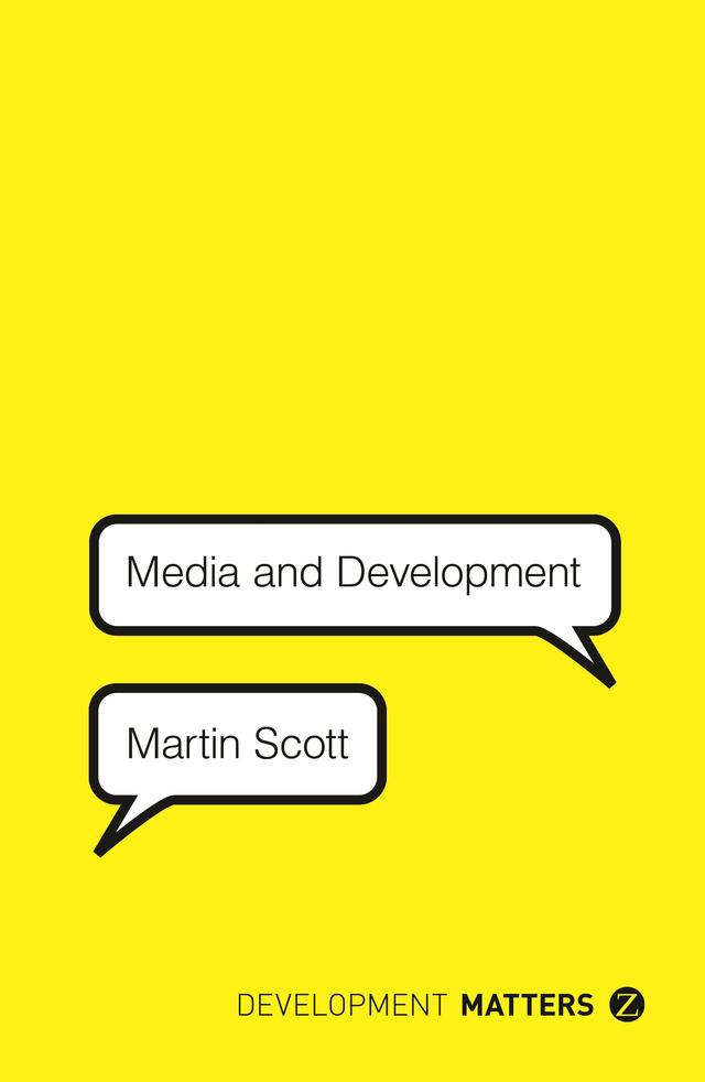 Media and Development by Martin Scott