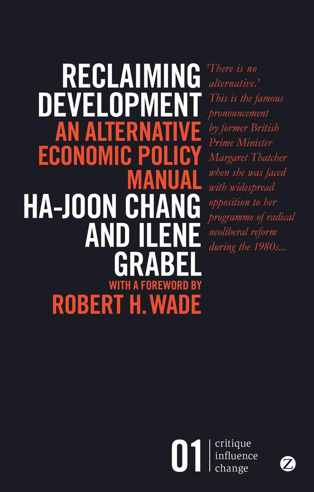 Reclaiming Development by Ha-Joon Chang, Ilene Grabel