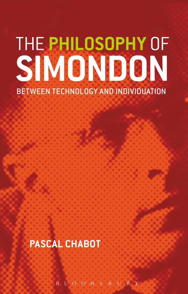 The Philosophy of Simondon by Aliza Krefetz, Graeme Kirkpatrick, Pascal Chabot