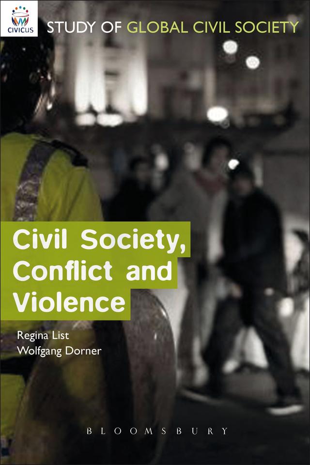 Civil Society, Conflict and Violence by Regina A. List, Wolfgang Dorner