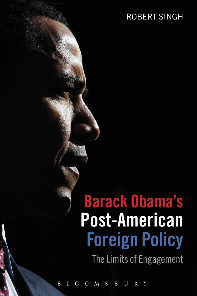 Barack Obama's Post-American Foreign Policy by Robert Singh