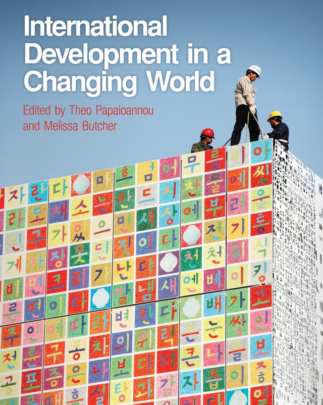 International Development in a Changing World by Melissa Butcher, Theo Papaioannou