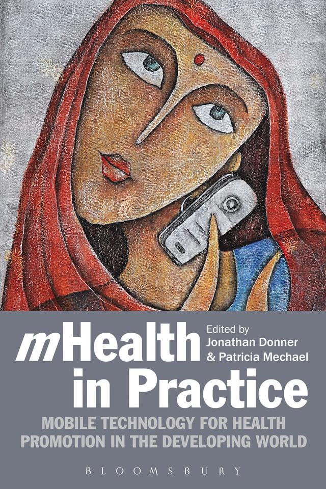 mHealth in Practice by Jonathan Donner, Patricia Mechael