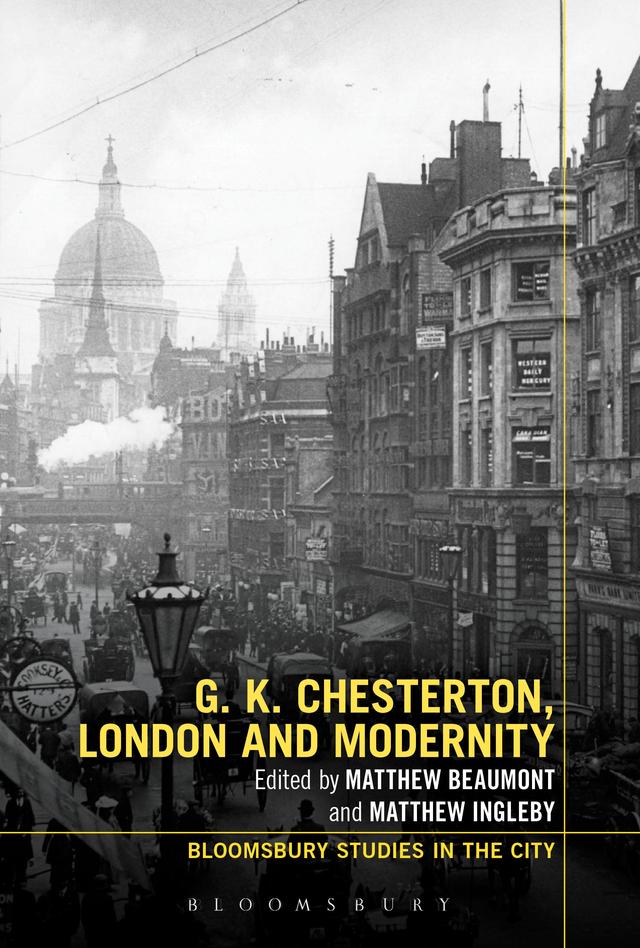 G.K. Chesterton, London and Modernity by Matthew Beaumont, Matthew Ingleby